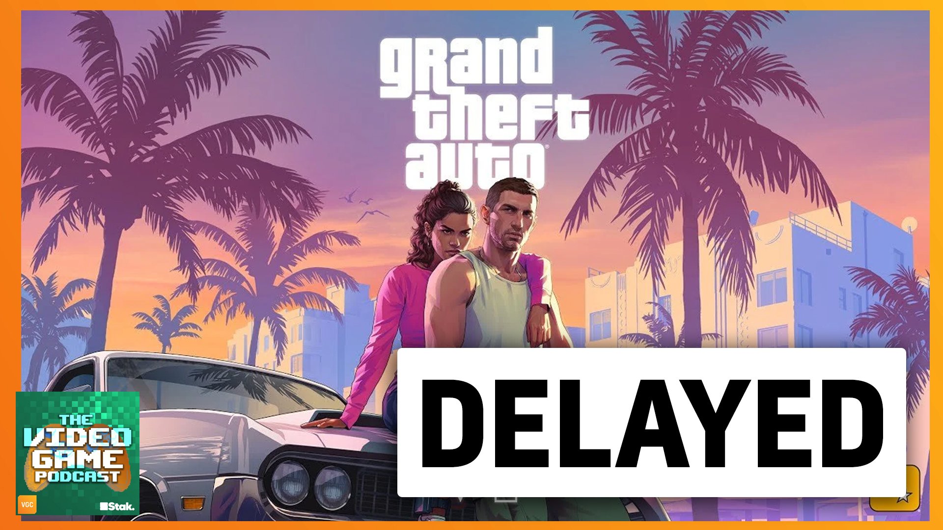 GTA 6 has been delayed: VGC Reaction Podcast