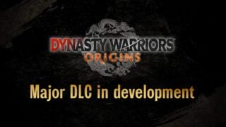 Dynasty Warriors remastered title and Dynasty Warriors: Origins major DLC announced